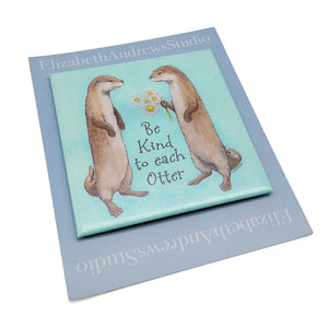 Be Kind To Each Otter Magnet